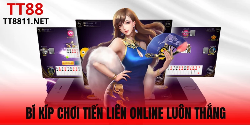 Mẹo chơi Tiến liên online hiệu quả
